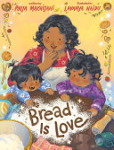 "Bread Is Love" by Pooja Makhijani