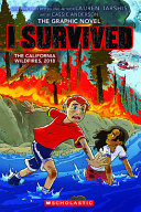 "I Survived the California Wildfires, 2018 (I Survived Graphic Novel #13)" by Lauren Tarshis