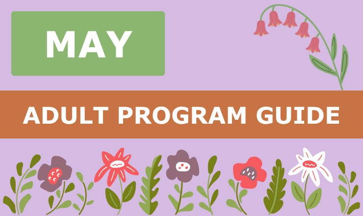 Lilac background with flowers, with May and Adult Program Guide.